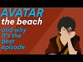 Avatar | Why 'The Beach' Is The Best Episode