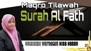 Terbaru Tilawah Qur'an Surah Al Fath Ustadzah Wardatun Nisa Hasan | Qoriah Internasional | Surabaya