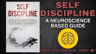 FULL AUDIOBOOK | Self Discipline: A Neuroscience 🧠 Based Guide