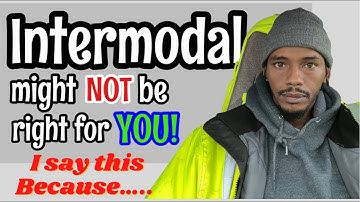 Intermodal truck driving MAY NOT be for YOU! If you…….