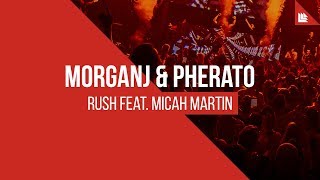 Morganj & Pherato Feat. Micah Martin - Rush