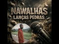 Nawalhas - LANÇAS PEDRAS - 🇲🇿2026