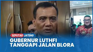 Penjelasan Gubernur Jateng Ahmad Luthfi Soal Viral Jalan Randublatungcepu