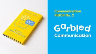 Communication Pitfall No. 2: Garbled Communication | #NoFailCommunication