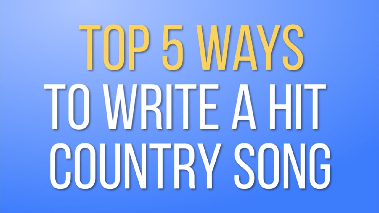 Top 11 Ways To Write A Hit Country Song - Songwriter Minute Ep. 11