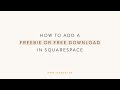 Squarespace Tutorial: How to Add a Freebie or Free Download