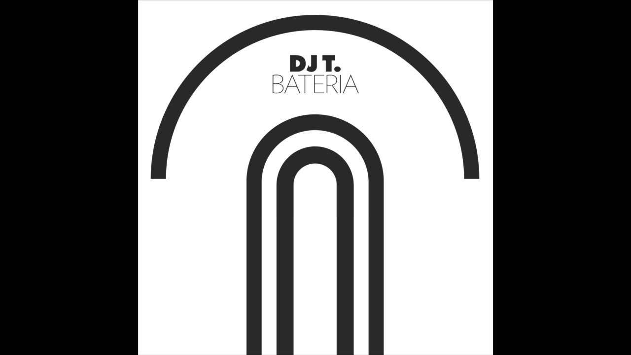 Watch DJ T. - Bateria on YouTube Watch DJ T. - Bateria on YouTube