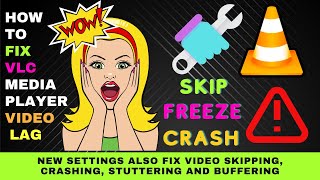 New Settings to Fix VLC Media Player Video Lag, Skipping, Crashing, Stuttering, and Buffering