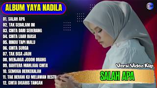 Yaya Nadila Full Album || SALAH APA - TAK SEDALAM INI - Pop Melayu Terbaru 2026 - Tanpa Iklan