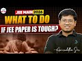 What To Do If JEE Paper is Tough? 🤷 | JEE 2026 | Follow These Tips 😎 #JEEStrategy @InfinityLearn-JEE