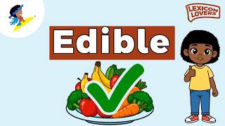 Learn "Edible" with Lexicon Lovers | Vocabulary Builder | Kids Vocabulary Fun