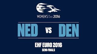 RE-LIVE | Netherlands vs. Denmark | Semi-finals | Women&#39;s EHF EURO 2016