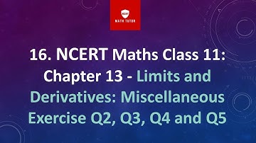 16. NCERT Maths Class 11: Chapter 13 - Limits and Derivatives: Misc Exercise Q2, Q3, Q4 and Q5
