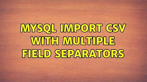 MySQL Import CSV with Multiple Field Separators