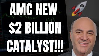 🔥 AMC NEW $2 BILLION CATALYST! HUGE AMC PRICE PREDICTION! 🚀