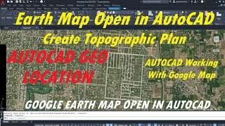 How To Open Google Map in Autocad .Create Topo Plan in Autocad. AUTOCAD Working With Google Map