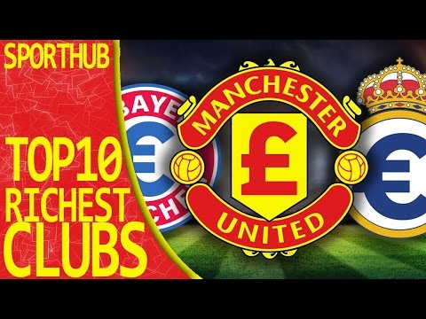 top-10-richest-football-clubs-in-european-football-|-sporthub