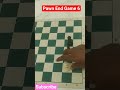 Pawn End Game 6