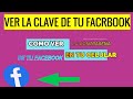 COMO VER LA CLAVE DE TU FACEBOOK DESDE TU CELULAR ANDROID 2020 DE FORMA MUY FÁCIL