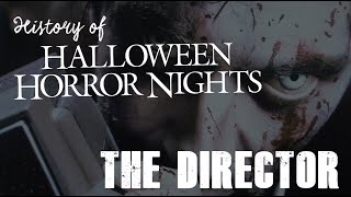 History of Halloween Horror Nights - The Director