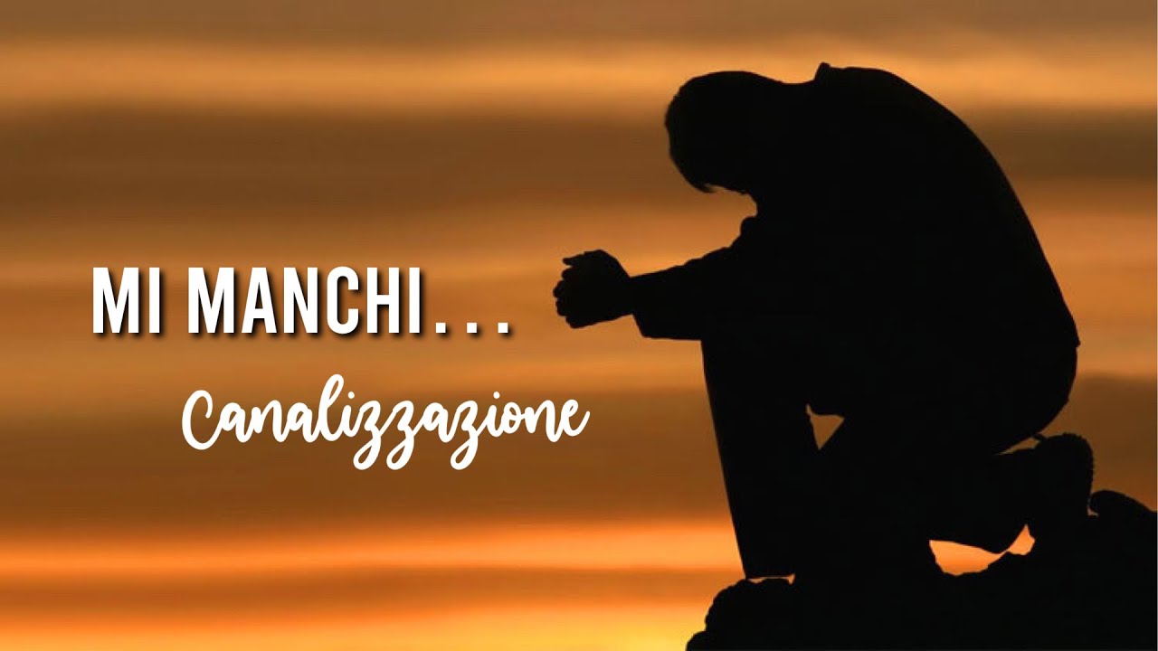 💖Canalizzazione💖 Le parole che non puoi sentire… “Mi manchi”