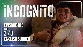 Incognito Full Episode 105 - Part 2/3 | w/ English Subtitles