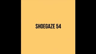 Shoegaze Compilation Vol.54