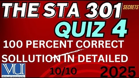 The sta301 Quiz 4 fall 2024_sta301 Quiz 4 2024_sta301 quiz 4 solution_sta301 quiz 4 new_2025
