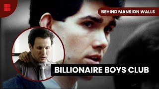 Billionaire Boys Club - Behind Mansion Walls - S01 EP07 - True Crime