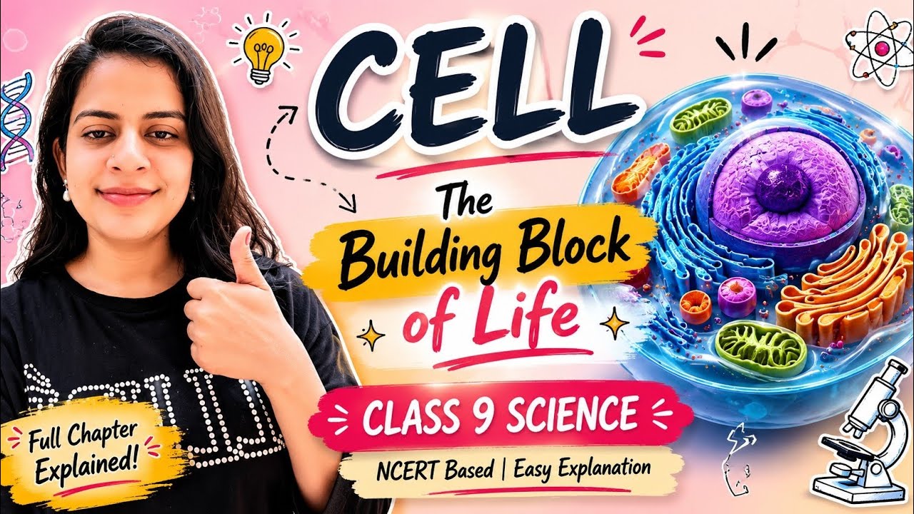 Cell – The Building Block of Life | Class 9 Science Chapter 5 | NCERT Full Chapter Explained