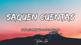 Luis R Conriquez & Joel De La P - Saquen Cuentas | Letra / Lyrics