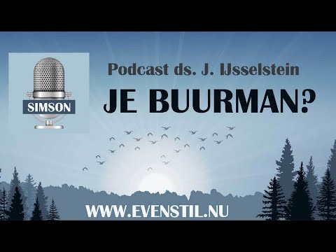 Niet je buurman - EvenStil - podcast ds. J. IJsselstein