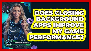 Does Closing Background Apps Improve My Game Performance?