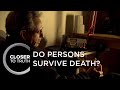 Do Persons Survive Death? | Episode 712 | Closer To Truth