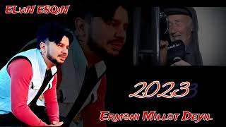 Elvin esqin - Ermeni millet deyil 2023