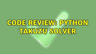 Code Review: Python Takuzu solver (3 Solutions!!)