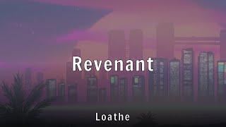 Loathe - Revenant (Lyrics)