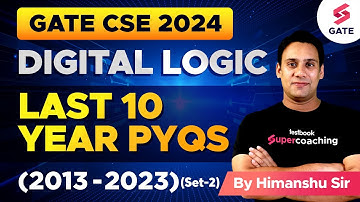 GATE CSE Previous Year Question Papers| GATE CSE Digital Logics (2013 - 2023) PYQs | By Himanshu Sir