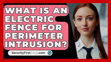 What Is An Electric Fence For Perimeter Intrusion? - SecurityFirstCorp.com