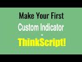 ThinkScript Tutorial: Make a Full-Featured Indicator in Thinkorswim, Start to Finish!