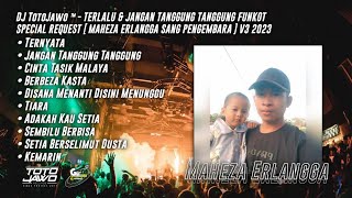 DJ TotoJawo - TERLALU & JANGAN TANGGUNG TANGGUNG FUNKOT SPECIAL REUQEST [ Maheza Erlangga ] V3 2023