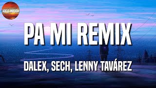 Dalex - Pa Mi Remix, Sech, Rafa Pabön, Cazzu, Feid, Khea and Lenny Tavárez (Letra\Lyric)