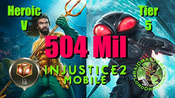 Solo Raids Heroic V Tier 5 | KoA vs BM 504M | Injustice 2 Mobile 4.0.1