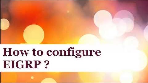 EIGRP Video Tutorial