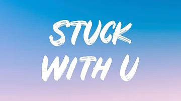 Ariana Grande - Stuck with U (Lyrics) Feat. Justin Bieber