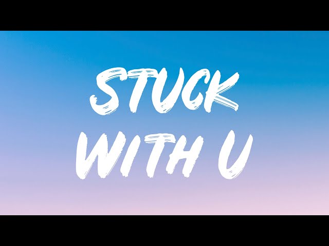 Ariana Grande - Stuck with U (Lyrics) Feat. Justin Bieber class=
