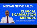 Median Nerve Palsy: Clinical Examination methods including entrapment neuropathy of Median Nerve