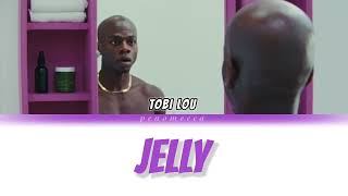 Jelly - Tobi Lou (Lyrics)