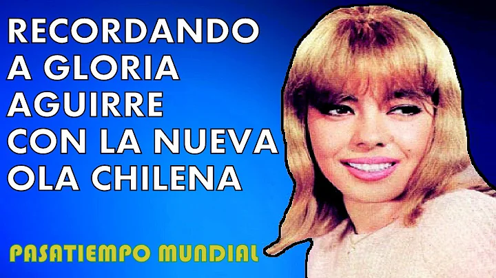 RECORDANDO A GLORIA AGUIRRE CON LA NUEVA OLA CHILENA