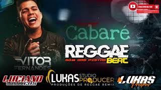 Cabaré Vitor Fernandes Reggae Remix Lukas Producer